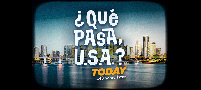 Que Pasa U.S.A Today Opening Night May 17