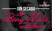 To Beny Moré, With Love Jon Secada In Concert
